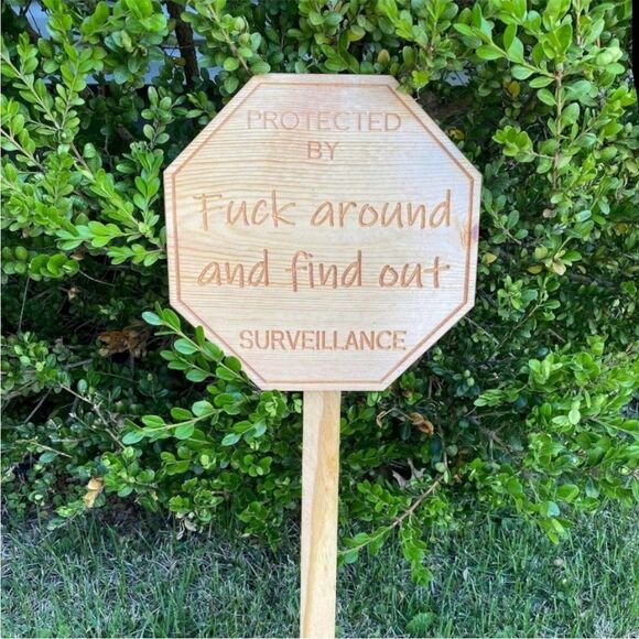 Handcrafted Wooden F••k Around and Find Out Surveillance Yard Sign - Picture 1 of 9